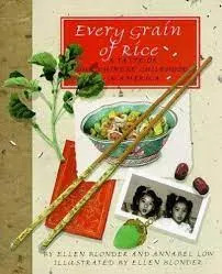 (Chinese-American) Ellen Blonder & Annabel Low. Every Grain of Rice: A Taste of Our Chinese Childhood in America