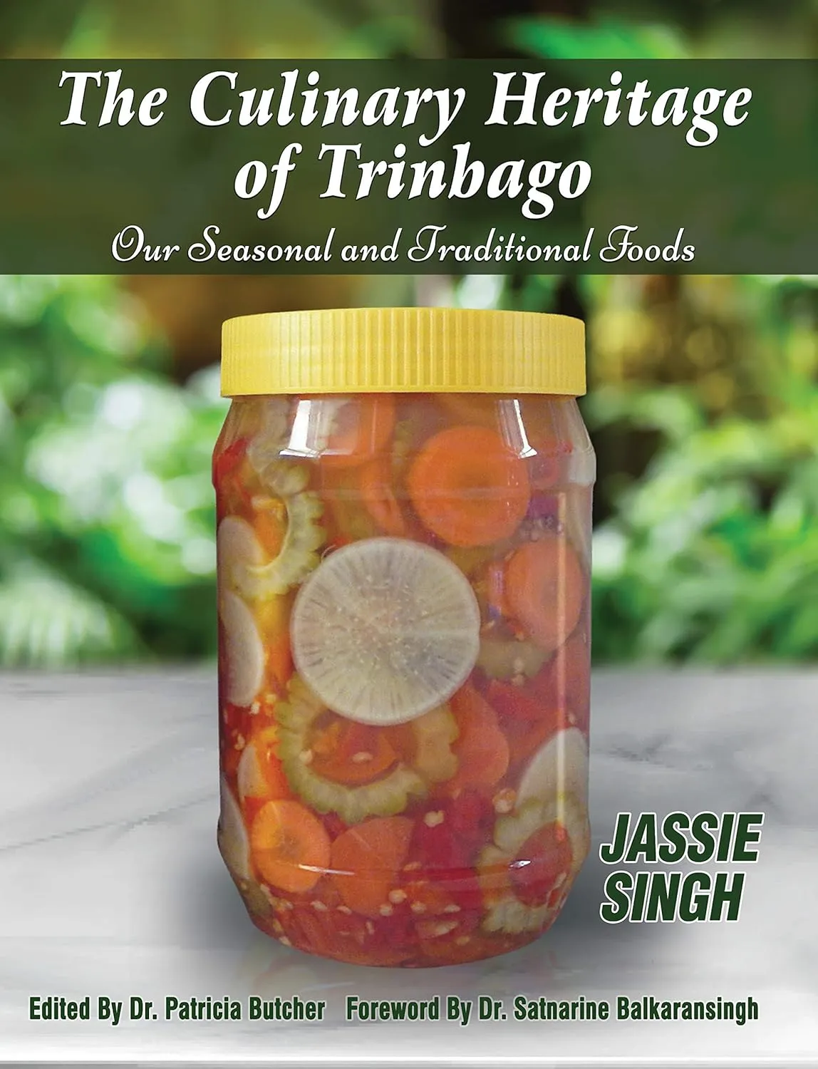 (*NEW ARRIVAL*) (Caribbean) The Culinary Heritage of Trinbago: Our Seasonal and Traditional Foods (Jassie Singh)